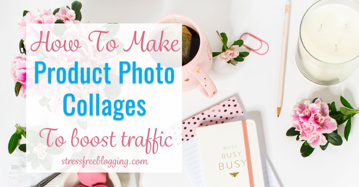 How To Create A Product Collage With Canva Stress Free Blogging